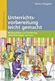 Unterrichtsvorbereitung leicht gemacht: 80 Bausteine zur Förderung selbstständigen Lernens