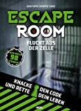 Escape Room: Flucht aus der Zelle - Nur noch 98 Stunden. Das ultimative Rätselbuch