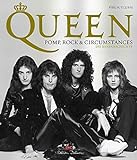 Queen - Pomp, Rock & Circumstances: Die Bandgeschichte