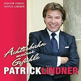 Patrick Lindner - Achterbahn meiner Gefühle