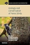 Ecology and Conservation of Forest Birds (Ecology, Biodiversity and Conservation)