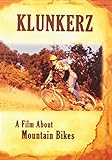 Klunkerz: A Film About Mountain Bikes