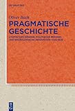 Pragmatische Geschichte: Utopisches Denken, politische Reform und erzählerische Innovation 1720–1820 (Quellen und Forschungen zur Literatur- und Kulturgeschichte 103)