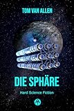 Die Sphäre: Hard Science Fiction