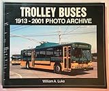 Trolley Buses: 1913-2001 Photo Archive