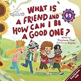 What Is a Friend and How Can I Be a Good One?: A Children's Book That Teaches Friendship Skills of Reading Social Cues, Not Being a Police Officer, and More! (Making Friends!, Band 2)