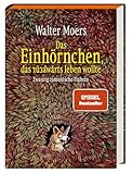 Das Einhörnchen, das rückwärts leben wollte: Zwanzig zamonische Flabeln. Limitierte Ausgabe mit Farbschnitt