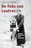 De fiets van Lautrec: de eerste dopingaffaire uit de geschiedenis