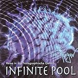 Infinite Pool. CD: Passage into the Holographic Brain